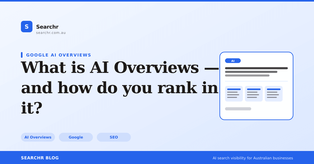What is AI Overviews — and how do you rank in it? — Searchr